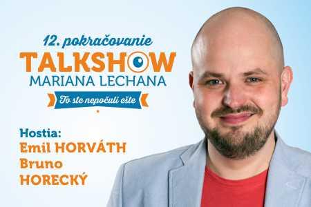 To ste nepočuli ešte 12 - talkshow Mariana Lechana
