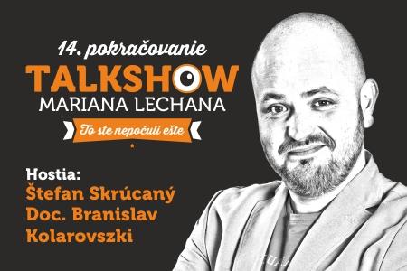 To ste nepočuli ešte 14 - talkshow Mariana Lechana